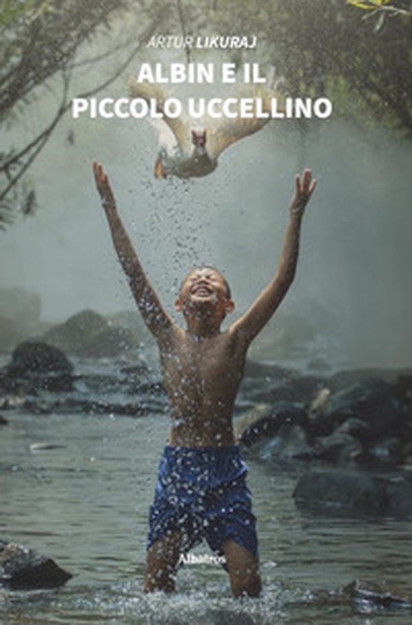 Albin e il piccolo uccellino - Librerie.coop Albin e il piccolo uccellino - Librerie.coop