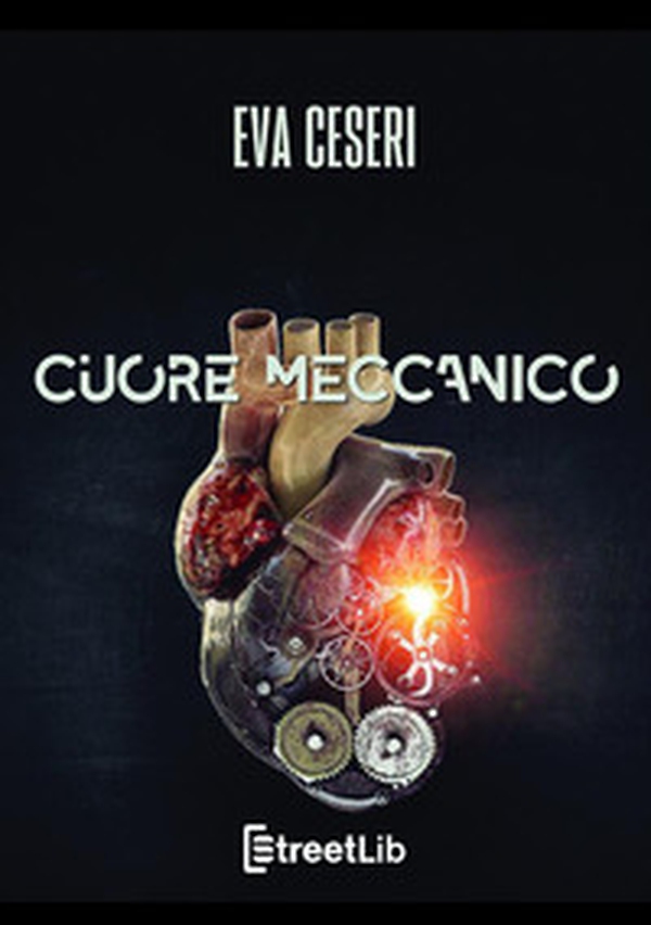 Cuore meccanico - Librerie.coop Cuore meccanico - Librerie.coop