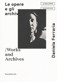 Mara Coccia Daniela Ferraria. Le opera e gli archivi-Works and archives - Librerie.coop