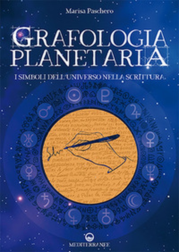 Grafologia planetaria. I simboli dell'universo nella scrittura - Librerie.coop Grafologia planetaria. I simboli dell'universo nella scrittura - Librerie.coop