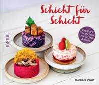 Schicht für schicht. Kreative türmchen für jeden anlass - Librerie.coop