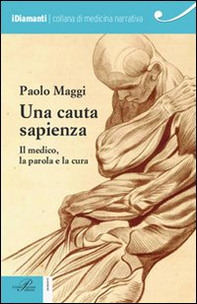 Una cauta sapienza. Il medico, la parola e la cura - Librerie.coop