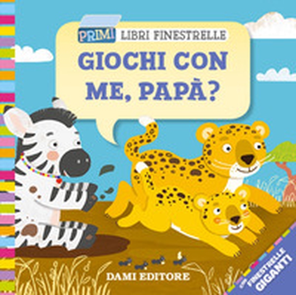 Giochi con me papà? - Librerie.coop Giochi con me papà? - Librerie.coop