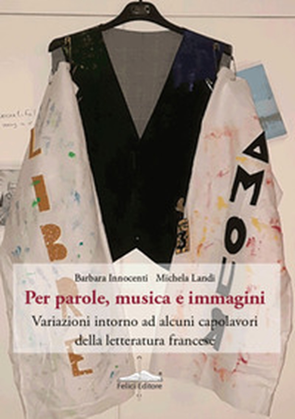 Per parole, musica e immagini. Variazioni intorno ad alcuni capolavori della letteratura francese - Librerie.coop Per parole, musica e immagini. Variazioni intorno ad alcuni capolavori della letteratura francese - Librerie.coop