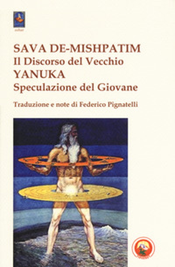 Sava De-Mishpatim. Il discorso del vecchio-Yanuka. Speculazione del giovane - Librerie.coop