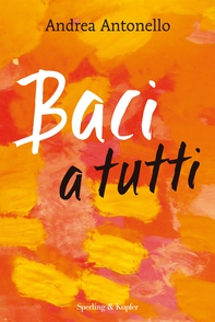 Baci a tutti - Librerie.coop