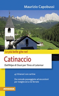 Le più belle gite nel Catinaccio. Dall'Alpe di Siusi per Tires al Latemar - Librerie.coop