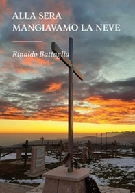 Alla sera mangiavamo la neve - Librerie.coop Alla sera mangiavamo la neve - Librerie.coop