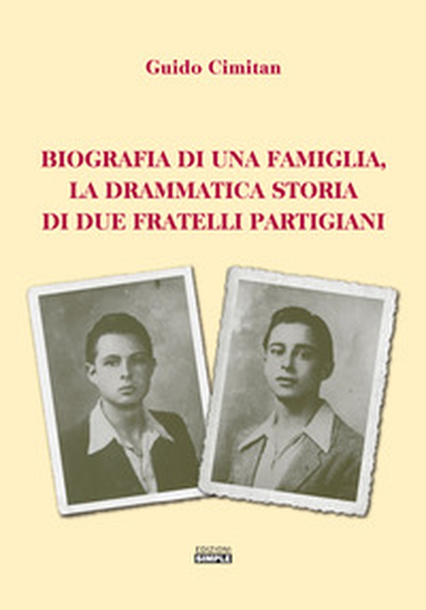 Biografia di una famiglia, la drammatica storia di due fratelli partigiani - Librerie.coop Biografia di una famiglia, la drammatica storia di due fratelli partigiani - Librerie.coop