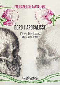 Dopo l'apocalisse. L'utopia è necessaria, non la rivoluzione - Librerie.coop