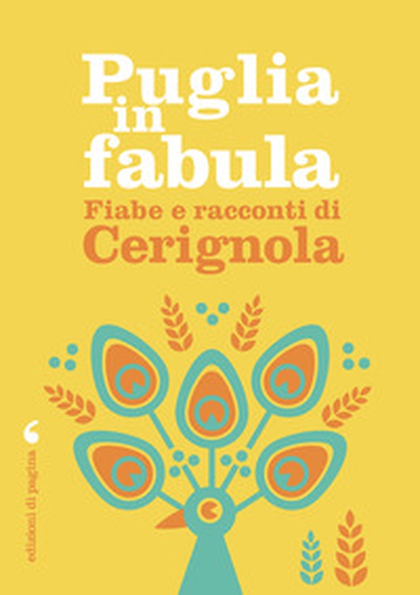 Puglia in fabula. Fiabe e racconti di Cerignola - Librerie.coop Puglia in fabula. Fiabe e racconti di Cerignola - Librerie.coop