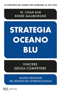 Strategia oceano blu - Librerie.coop Strategia oceano blu - Librerie.coop