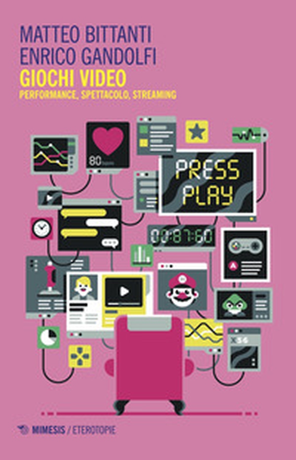 Giochi video. Performance, spettacolo, streaming - Librerie.coop Giochi video. Performance, spettacolo, streaming - Librerie.coop