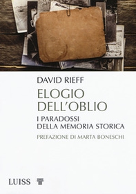 Elogio dell'oblio. I paradossi della memoria storica - Librerie.coop