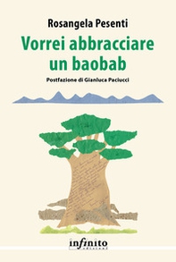 Vorrei abbracciare un baobab - Librerie.coop