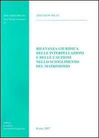 Rilevanza giuridica delle interpellazioni e delle cauzioni nello scioglimento del matrimonio - Librerie.coop