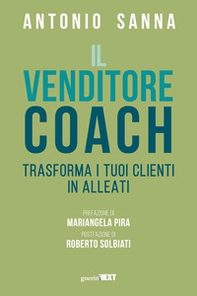 Il venditore coach. Trasforma i tuoi clienti in alleati - Librerie.coop Il venditore coach. Trasforma i tuoi clienti in alleati - Librerie.coop