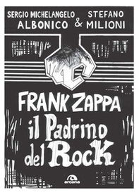 Frank Zappa. Il padrino del rock - Librerie.coop Frank Zappa. Il padrino del rock - Librerie.coop