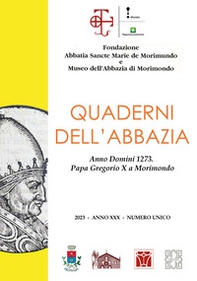 Quaderni dell'abbazia. Numero unico. Anno Domini 1273. Papa Gregorio X a Morimondo - Librerie.coop