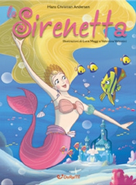 La Sirenetta. Mille e una fiaba - Librerie.coop La Sirenetta. Mille e una fiaba - Librerie.coop