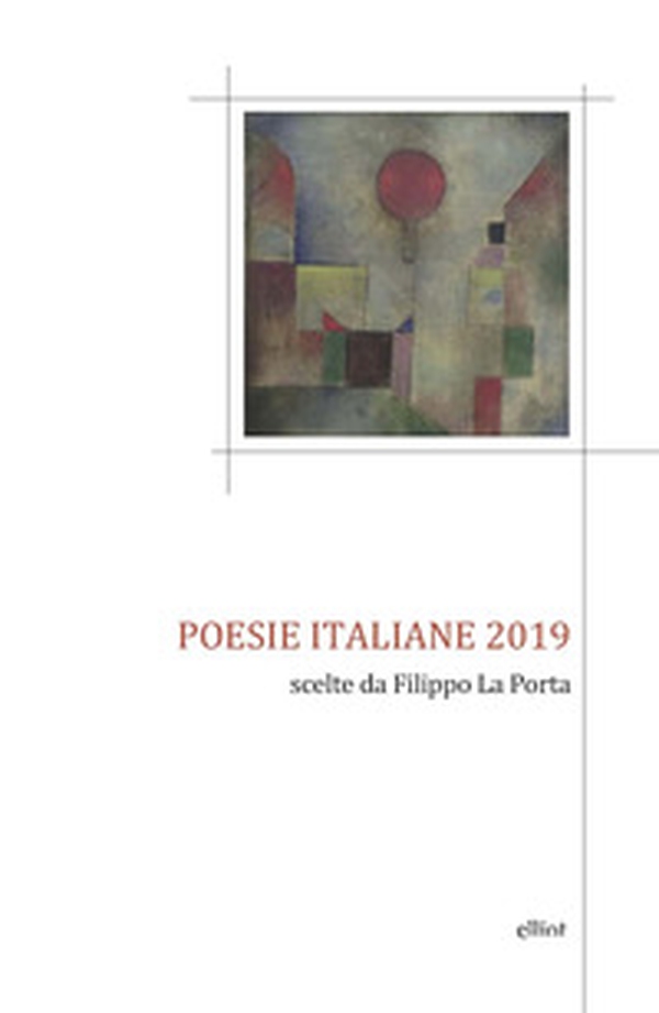 Poesie italiane 2019. Scelte da Filippo La Porta - Librerie.coop Poesie italiane 2019. Scelte da Filippo La Porta - Librerie.coop