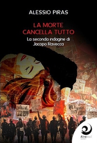 La morte cancella tutto. La seconda indagine di Jacopo Ravecca - Librerie.coop