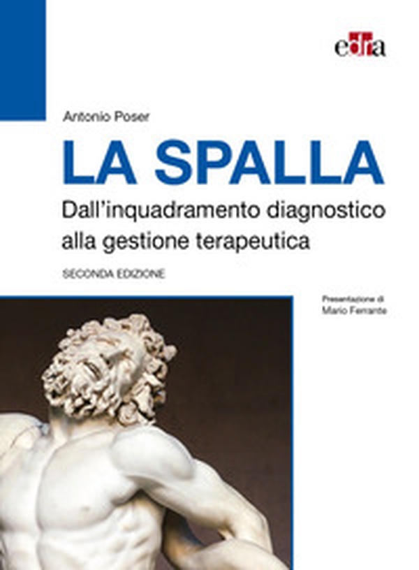 La spalla. Dall'inquadramento diagnostico alla gestione terapeutica - Librerie.coop