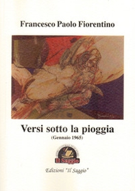 Versi sotto la pioggia (Gennaio 1965) - Librerie.coop Versi sotto la pioggia (Gennaio 1965) - Librerie.coop