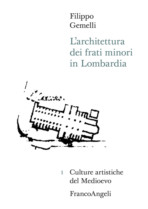 L'architettura dei frati minori in Lombardia - Librerie.coop L'architettura dei frati minori in Lombardia - Librerie.coop