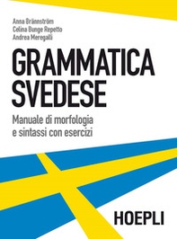 Grammatica svedese. Manuale di morfologia e sintassi con esercizi - Librerie.coop