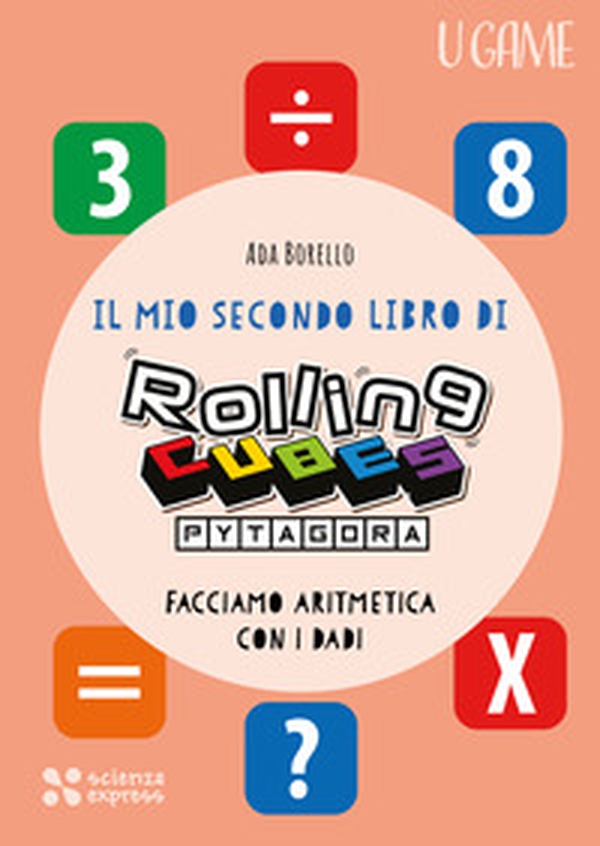 Il mio secondo libro di Rolling CUBES Pytagora - Librerie.coop Il mio secondo libro di Rolling CUBES Pytagora - Librerie.coop