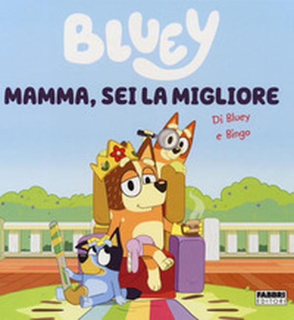 Mamma, sei la migliore. Bluey - Librerie.coop Mamma, sei la migliore. Bluey - Librerie.coop
