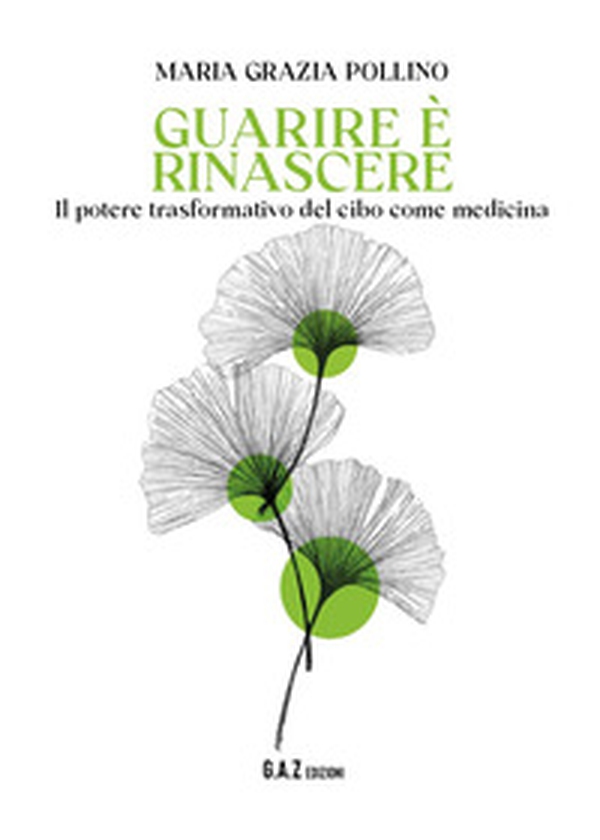 Guarire è rinascere. Il potere trasformativo del cibo come medicina - Librerie.coop Guarire è rinascere. Il potere trasformativo del cibo come medicina - Librerie.coop