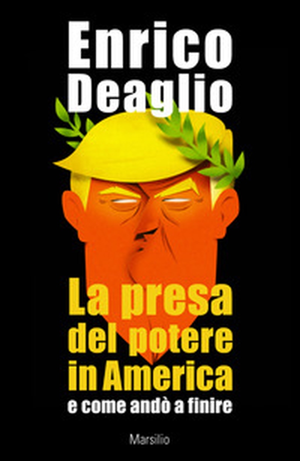 La presa del potere in America e come andò a finire - Librerie.coop La presa del potere in America e come andò a finire - Librerie.coop