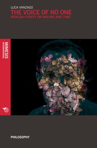 The voice of no one. Marleau-Ponty on nature and time - Librerie.coop