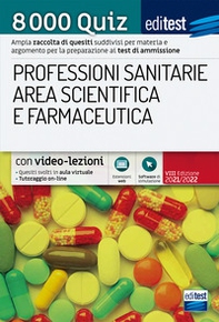8000 quiz professioni sanitarie area scientifica e farmaceutica per la preparazione ai test di accesso - Librerie.coop