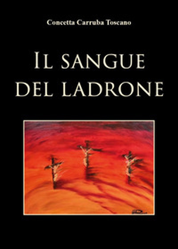 Il sangue del ladrone - Librerie.coop Il sangue del ladrone - Librerie.coop