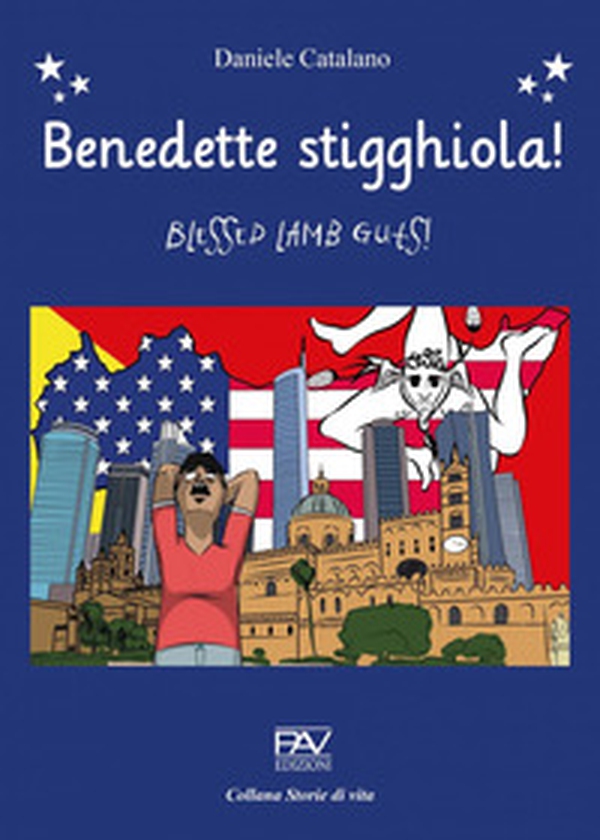 Benedette stigghiola! Blessed lamb guts! - Librerie.coop Benedette stigghiola! Blessed lamb guts! - Librerie.coop