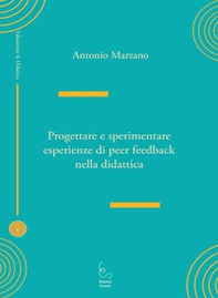 Progettare e sperimentare esperienze di peer feedback nella didattica - Librerie.coop Progettare e sperimentare esperienze di peer feedback nella didattica - Librerie.coop