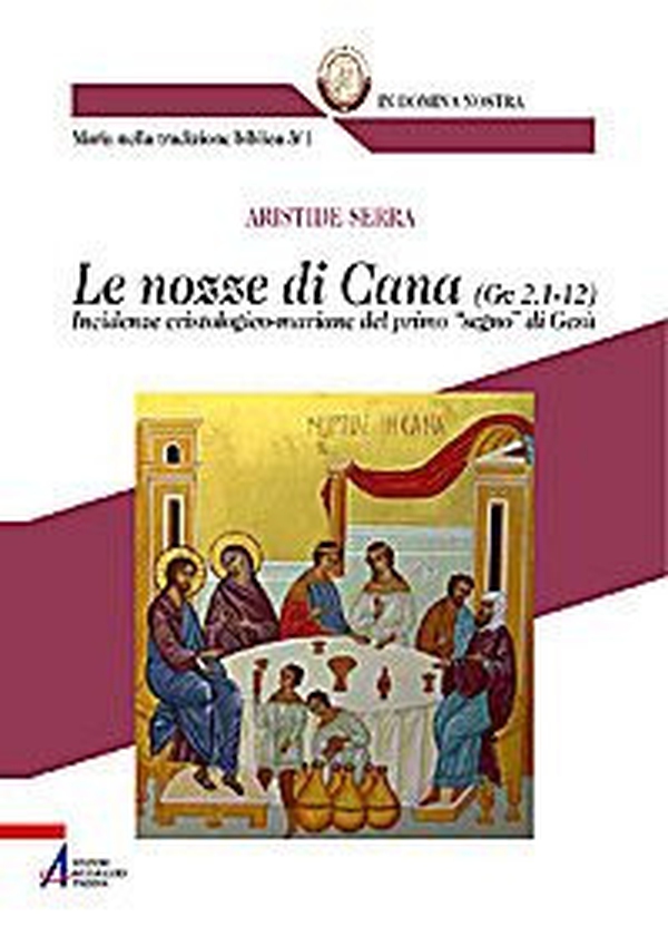 Le nozze di Cana (Gv 2,1-12). Incidenze cristologico-mariane del primo «segno» di Gesù - Librerie.coop Le nozze di Cana (Gv 2,1-12). Incidenze cristologico-mariane del primo «segno» di Gesù - Librerie.coop