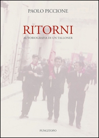 Ritorni. Autobiografia di un talloner - Librerie.coop