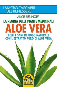 Aloe vera. Belli e sani in modo naturale con l'estratto puro di aloe vera - Librerie.coop