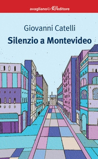 Silenzio a Montevideo - Librerie.coop