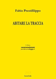 Abitare la traccia - Librerie.coop Abitare la traccia - Librerie.coop