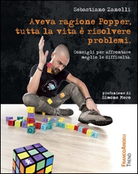 Aveva ragione Popper, tutta la vita è risolvere problemi. Consigli per affrontare meglio le difficoltà - Librerie.coop