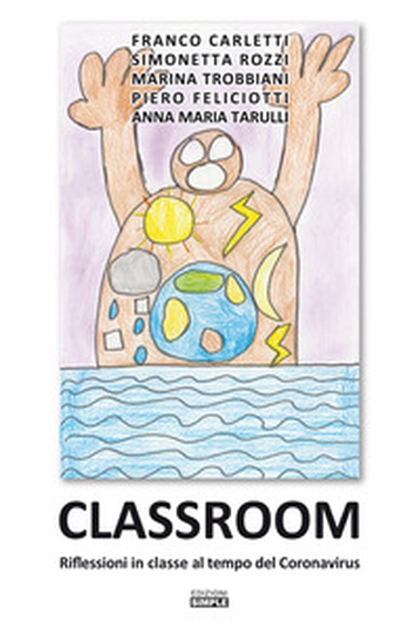 Classroom. Riflessioni al tempo del Coronavirus - Librerie.coop Classroom. Riflessioni al tempo del Coronavirus - Librerie.coop