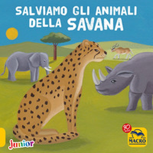 Salviamo gli animali della savana - Librerie.coop Salviamo gli animali della savana - Librerie.coop