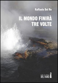 Il mondo finirà tre volte - Librerie.coop