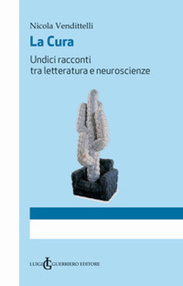 La cura. Undici racconti tra letteratura e neuroscienze - Librerie.coop La cura. Undici racconti tra letteratura e neuroscienze - Librerie.coop