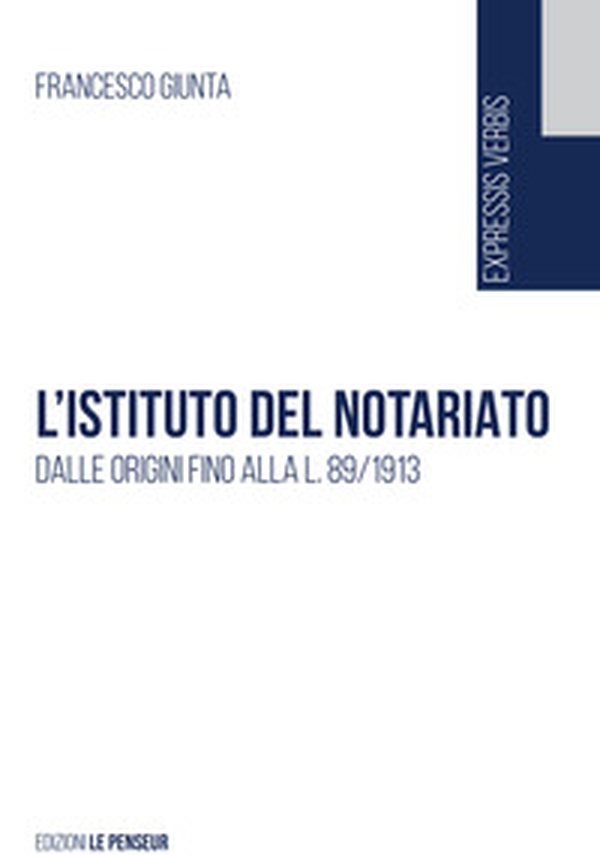 L'istituto del notariato. Dalle origini fino alla L. 89/1913 - Librerie.coop L'istituto del notariato. Dalle origini fino alla L. 89/1913 - Librerie.coop
